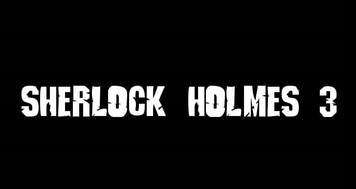 Sherlock Holmes 3 Ne Zaman Çıkacak